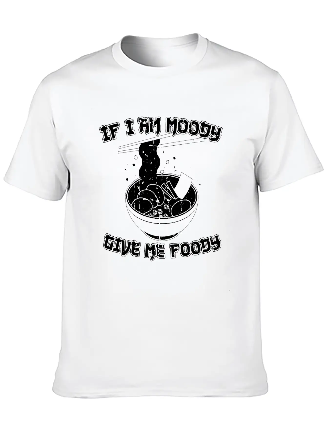 Ramen Funny If Im Moody Give Me Foody Breathable Graphic T-Shirt – Perfect For Casual Days