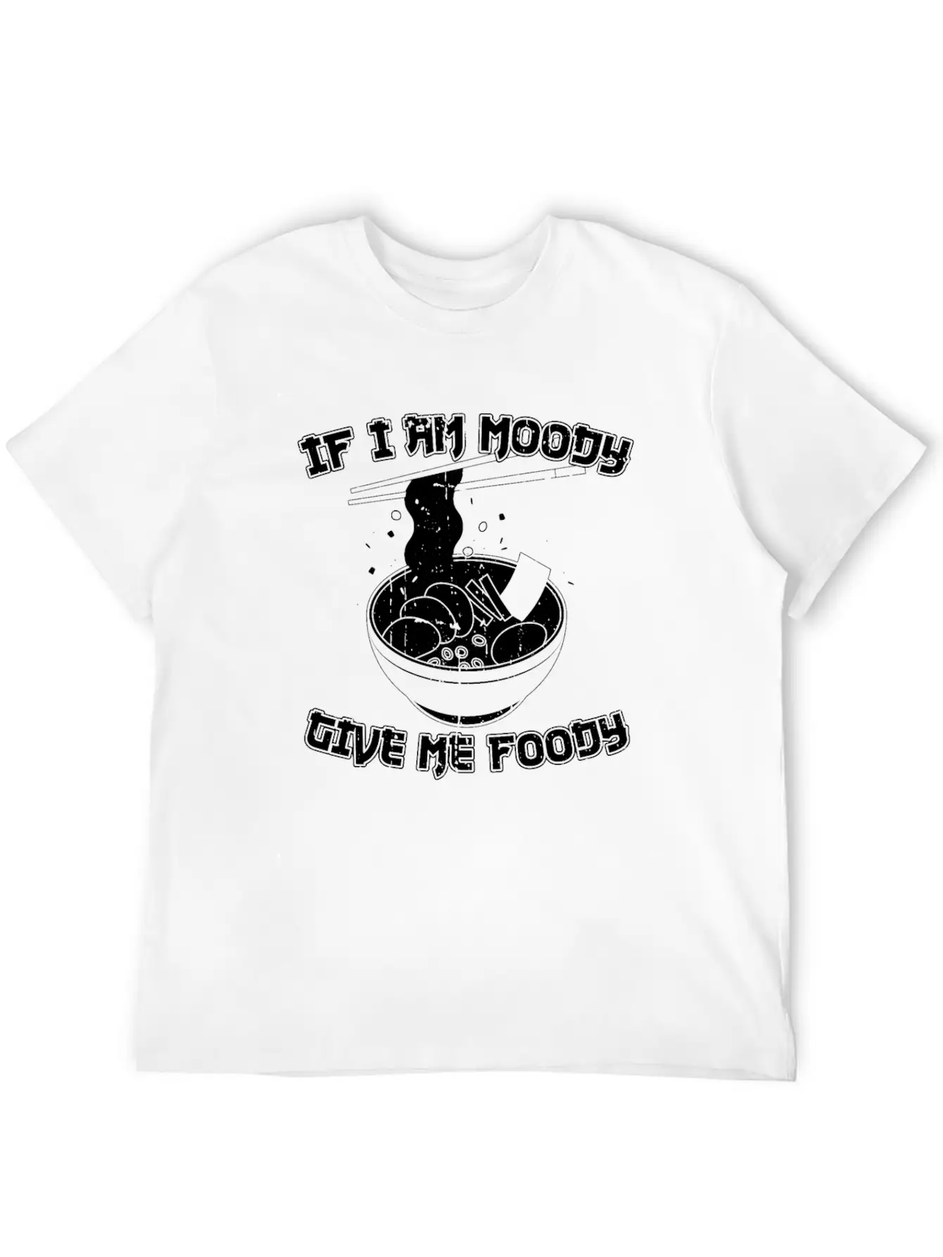 Ramen Funny If Im Moody Give Me Foody Breathable Graphic T-Shirt – Perfect For Casual Days