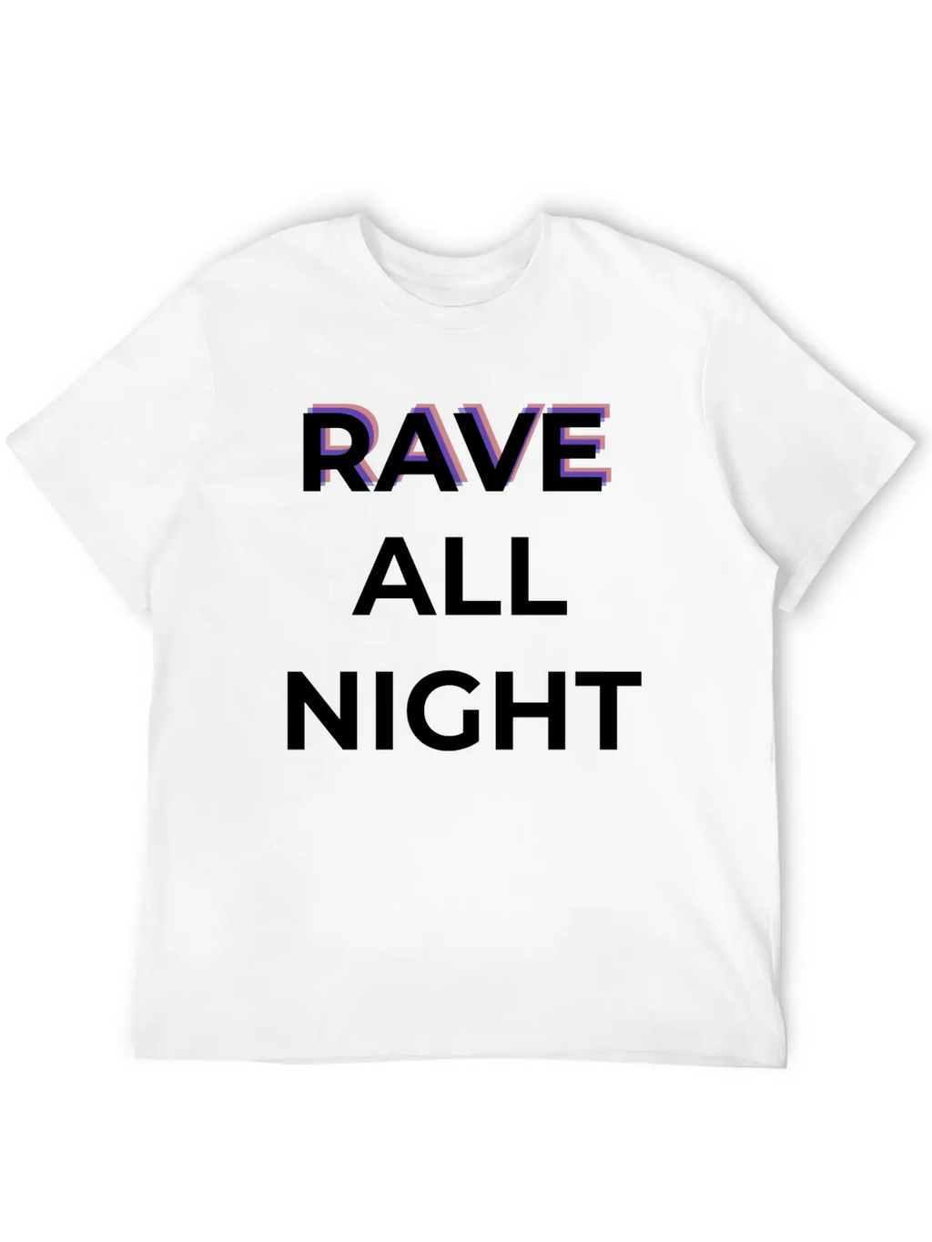 Rave All Night Classic Cotton Tee – Unisex Comfort For Any Season