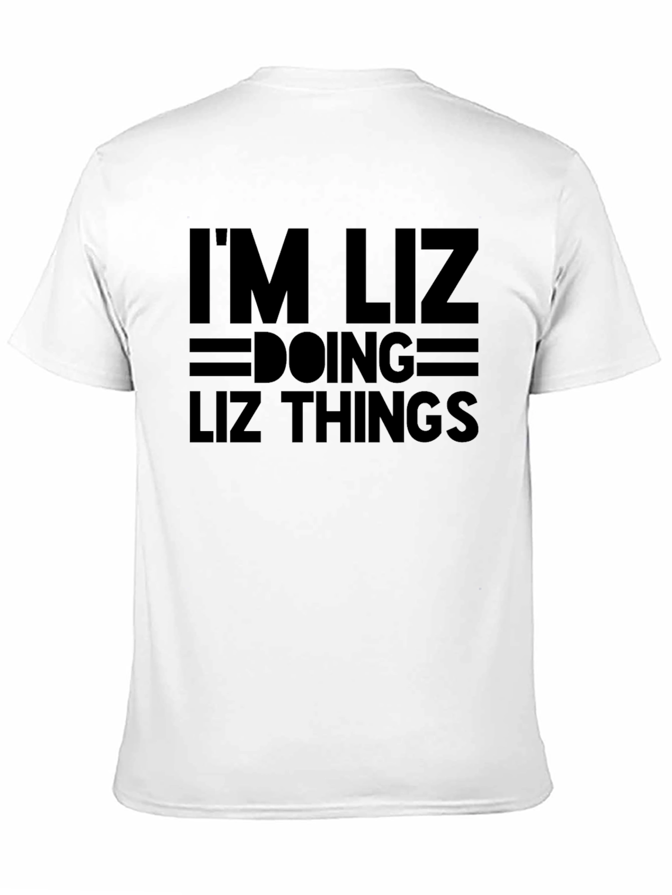 Im Liz Doing Liz Things - Novelty T-Shirt