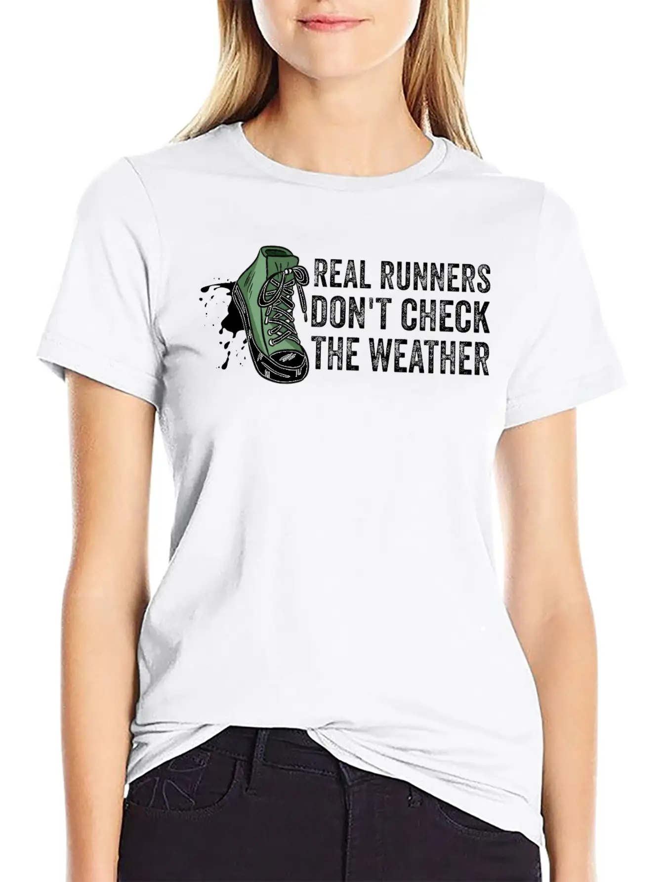Real Runners Don't Check The Weather - Running Relaxed Everyday Tee – Lightweight And Durable Cotton