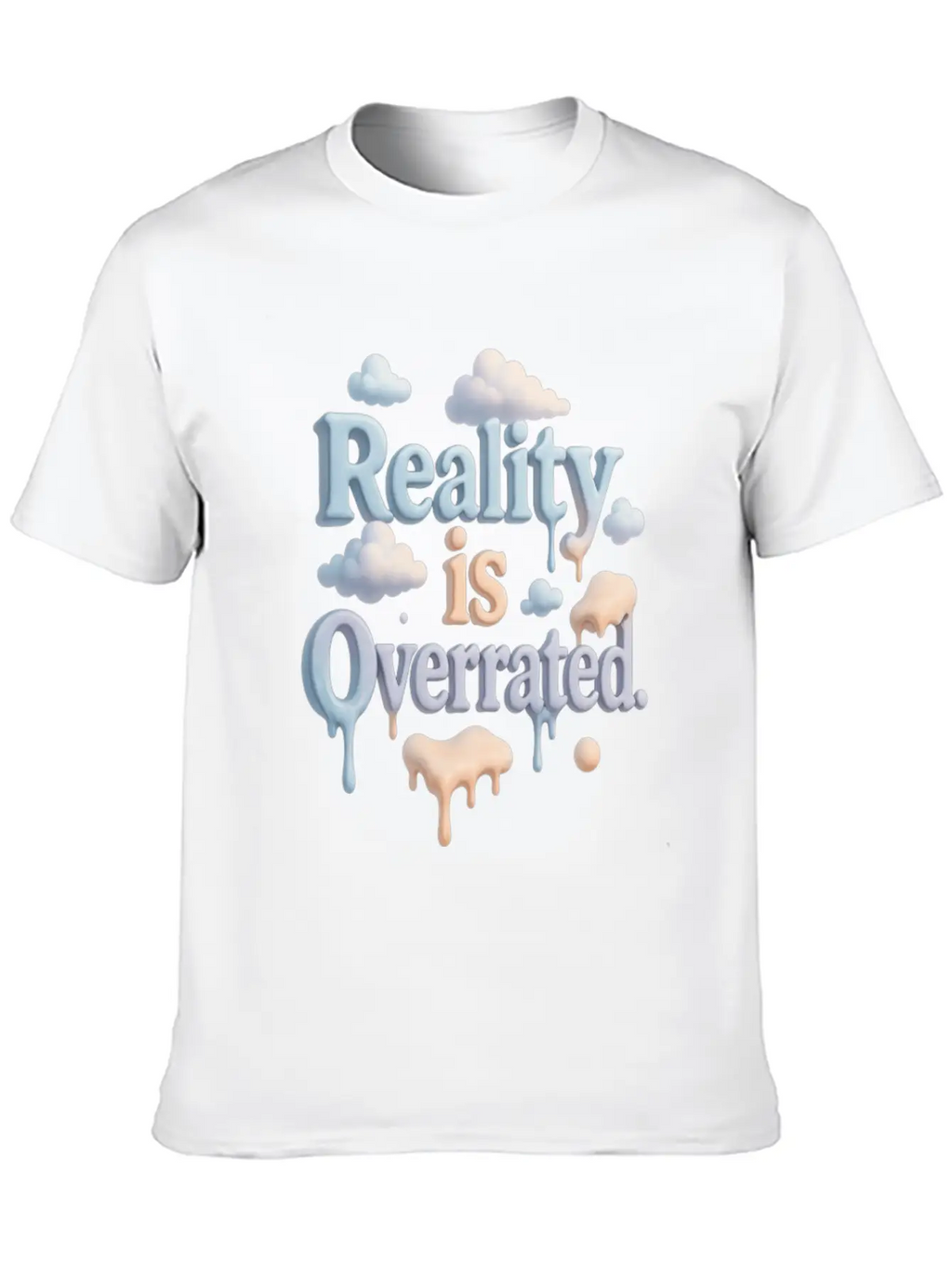 Reality Is Overrated – Dreamcore Cloud Aesthetic Stylish Everyday T-Shirt – Unisex Basic Cotton Tee
