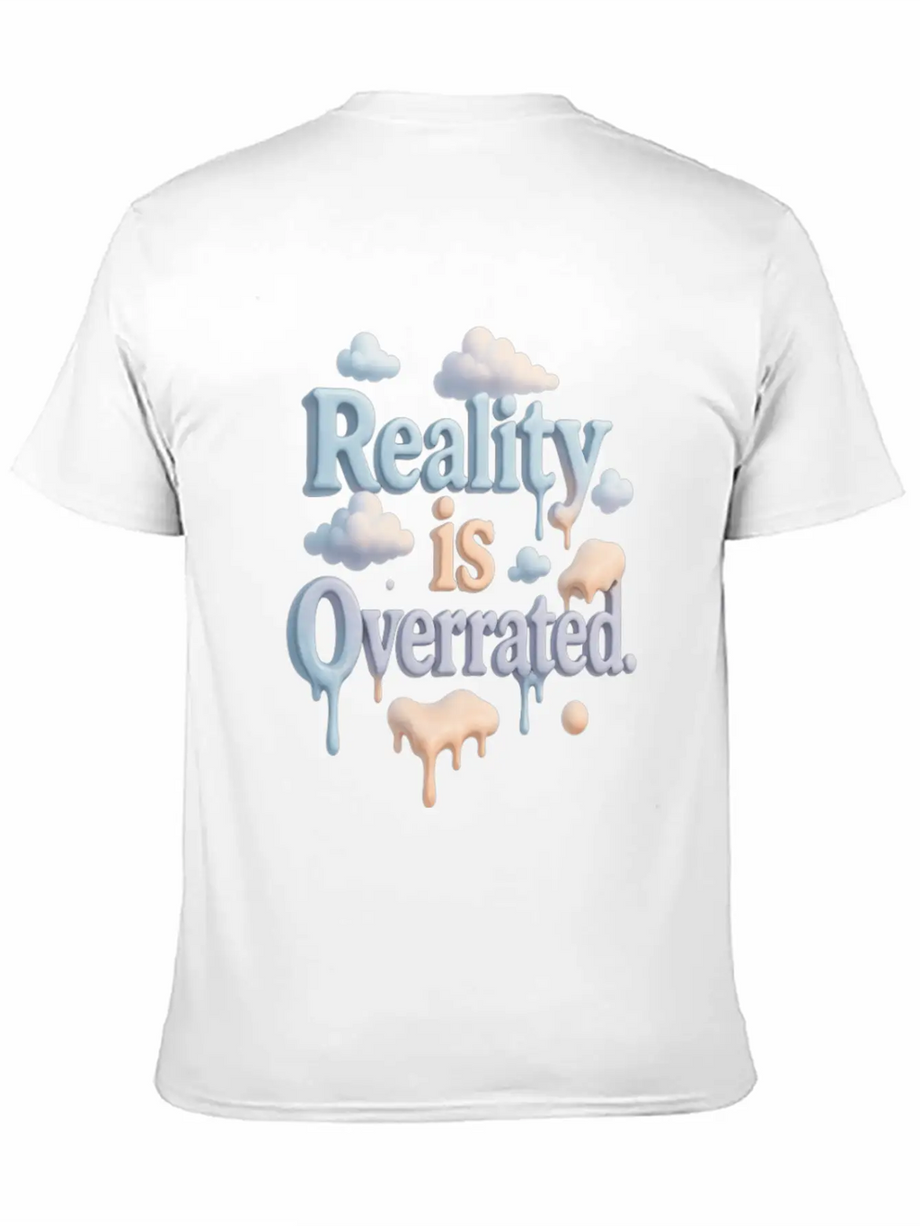 Reality Is Overrated – Dreamcore Cloud Aesthetic Stylish Everyday T-Shirt – Unisex Basic Cotton Tee