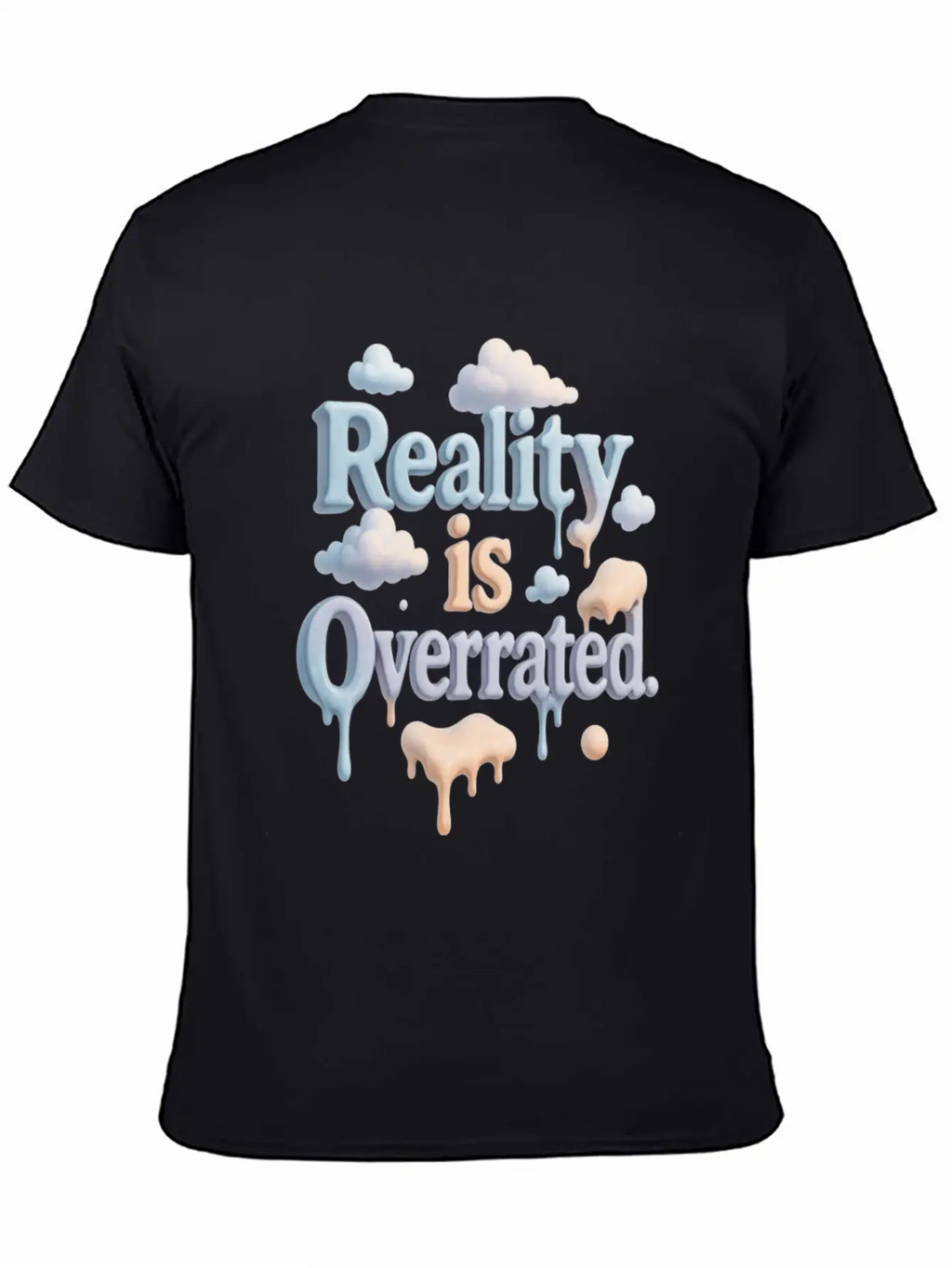Reality Is Overrated – Dreamcore Cloud Aesthetic Stylish Everyday T-Shirt – Unisex Basic Cotton Tee