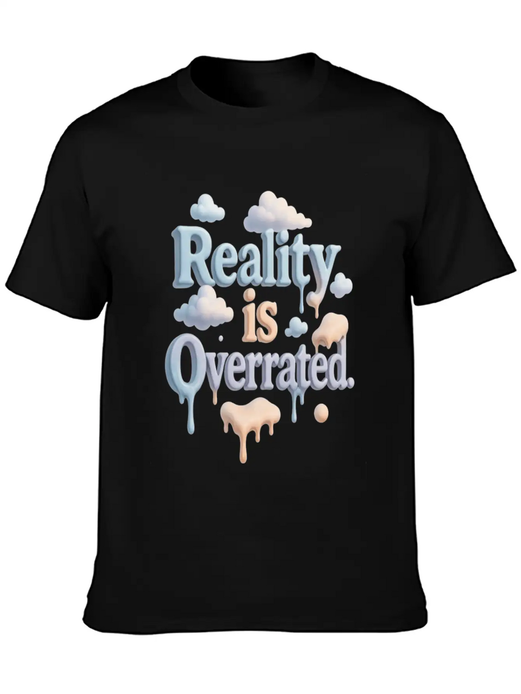 Reality Is Overrated – Dreamcore Cloud Aesthetic Stylish Everyday T-Shirt – Unisex Basic Cotton Tee