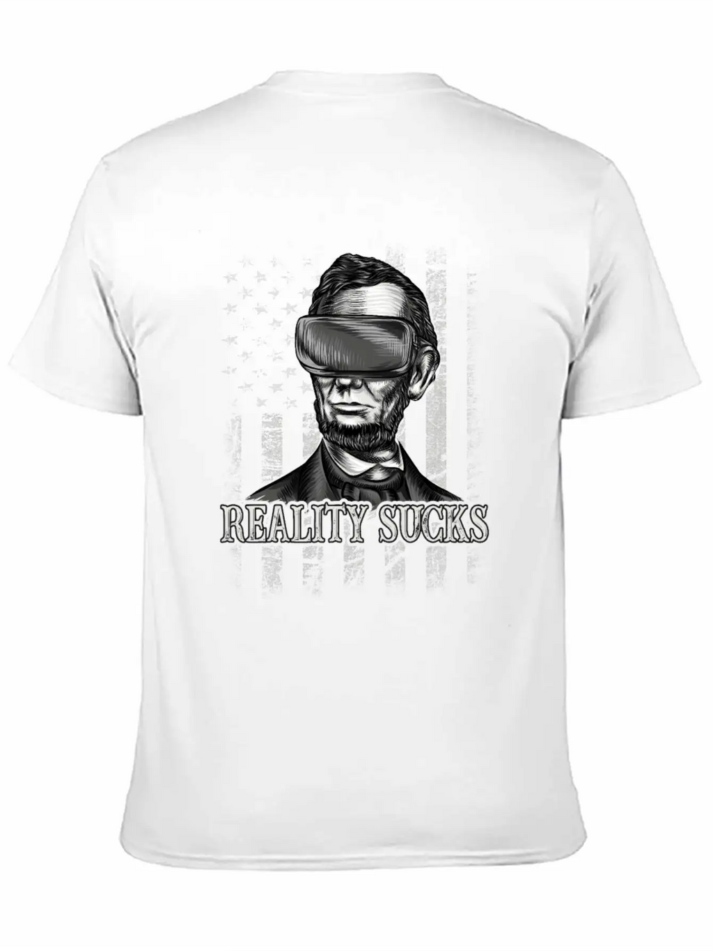 Reality Sucks, Abraham Lincoln VR Virtual Reality Relaxed Everyday Tee – Lightweight And Durable Cotton