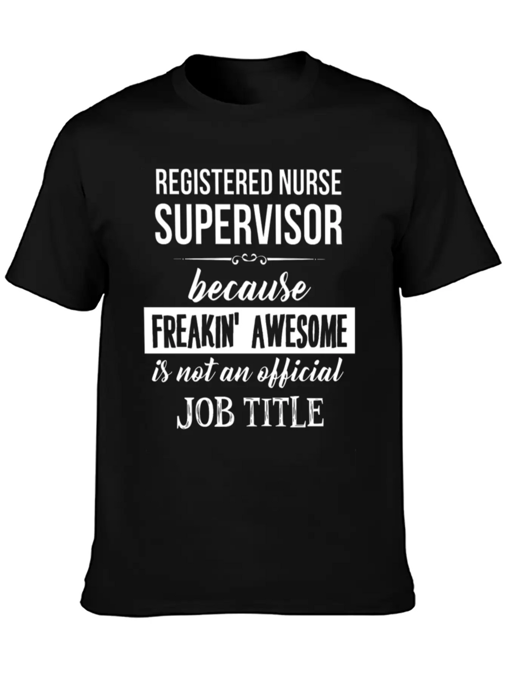 Registered Nurse Supervisor - Registered Nurse Sup Timeless Short Sleeve Tee – Comfy And Minimalist Design