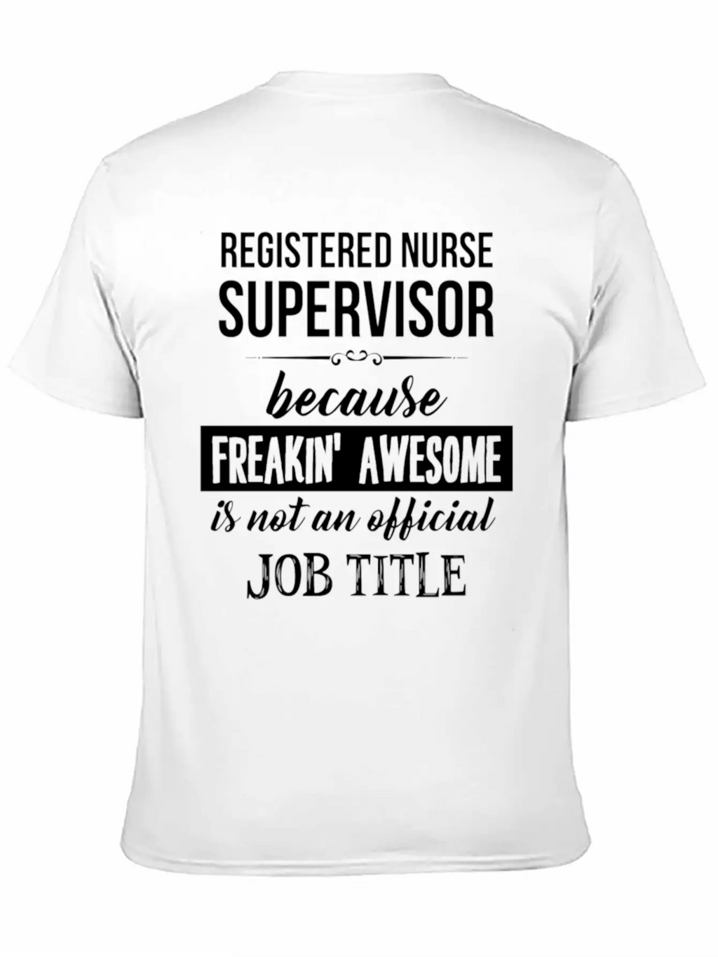 Registered Nurse Supervisor - Registered Nurse Sup Timeless Short Sleeve Tee – Comfy And Minimalist Design