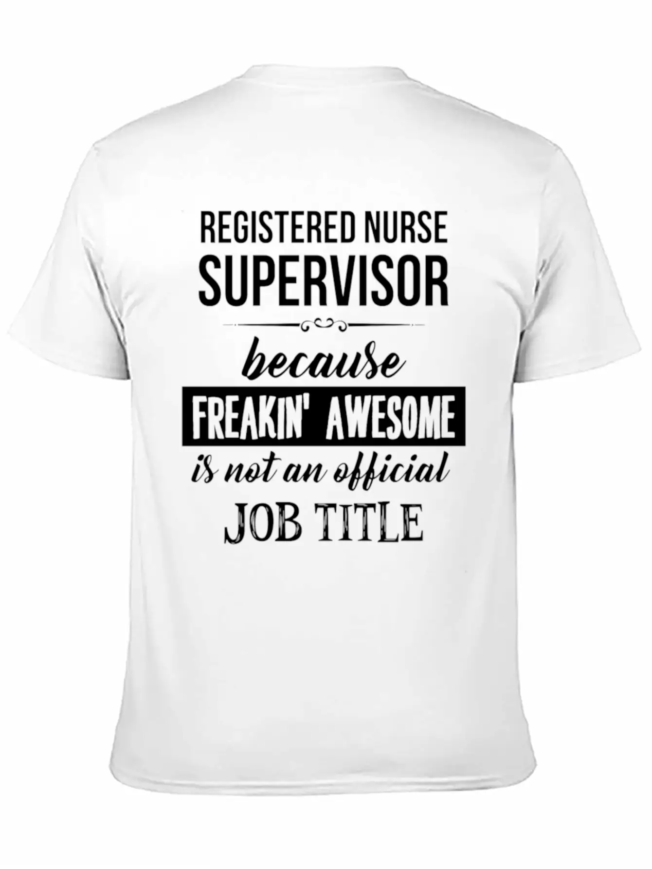 Registered Nurse Supervisor - Registered Nurse Sup Timeless Short Sleeve Tee – Comfy And Minimalist Design