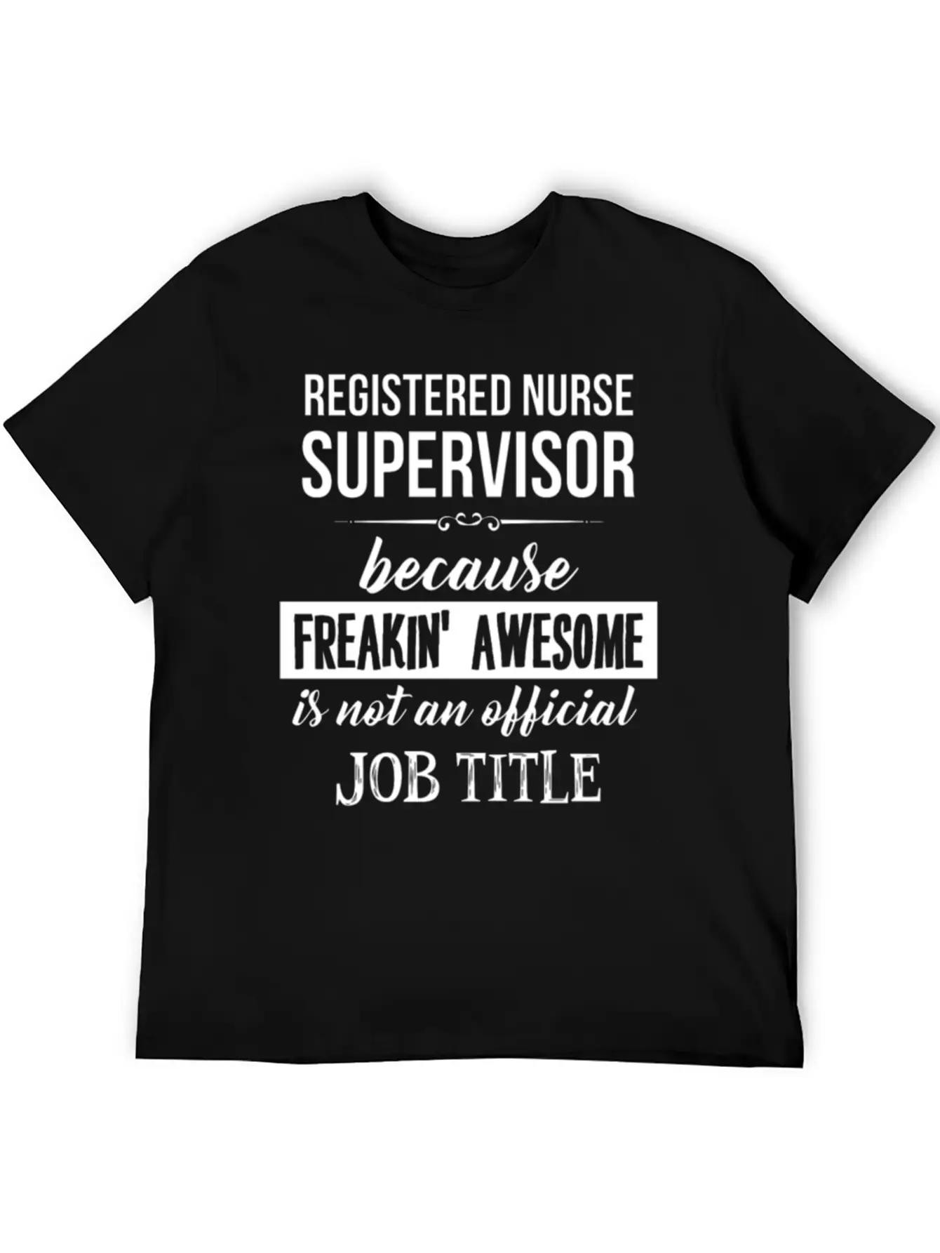 Registered Nurse Supervisor - Registered Nurse Sup Timeless Short Sleeve Tee – Comfy And Minimalist Design