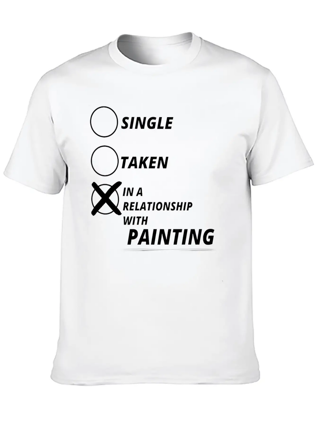 Relationship Single Taken PAINTING Essential Cotton Tee For Daily Outfits – Unisex Style