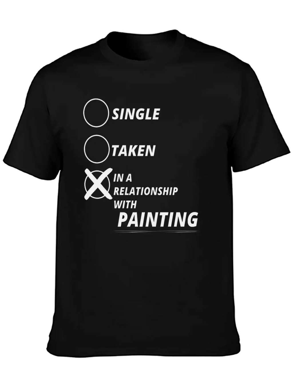 Relationship Single Taken PAINTING Essential Cotton Tee For Daily Outfits – Unisex Style