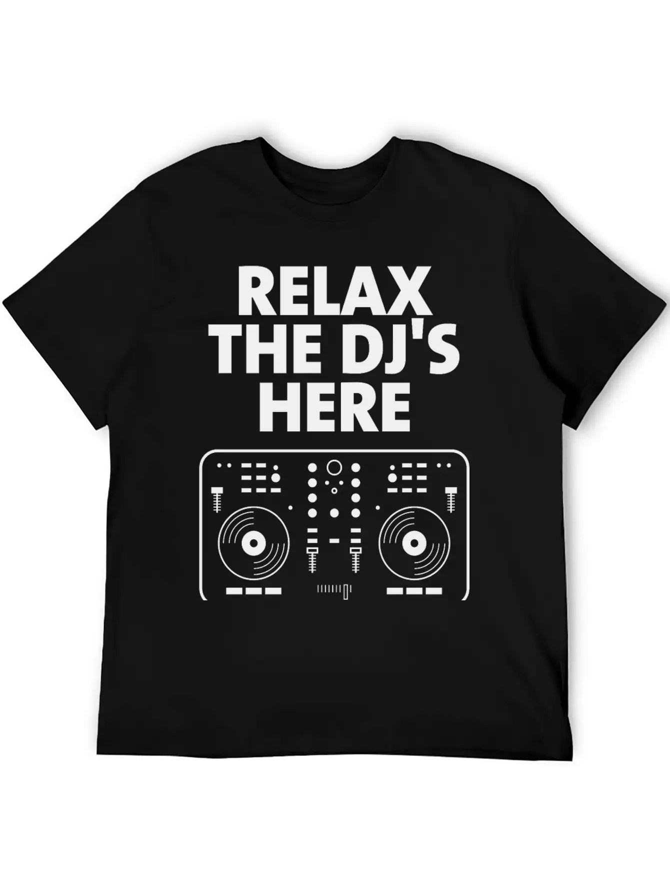 Relax The DJ's Here Breathable Graphic T-Shirt – Perfect For Casual Days