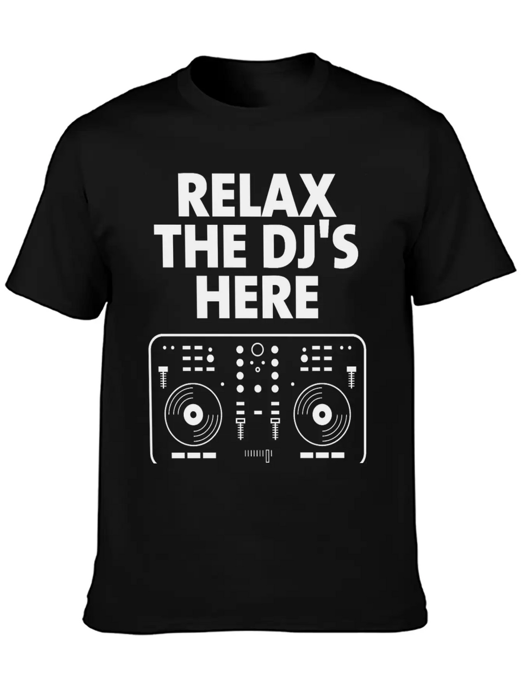 Relax The DJ's Here Breathable Graphic T-Shirt – Perfect For Casual Days