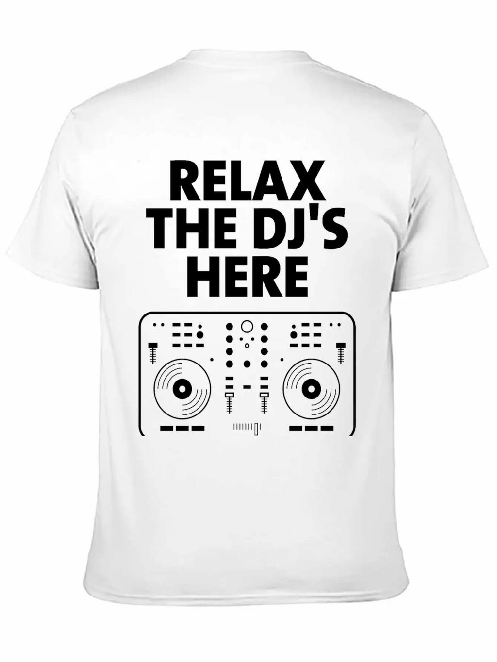 Relax The DJ's Here Breathable Graphic T-Shirt – Perfect For Casual Days
