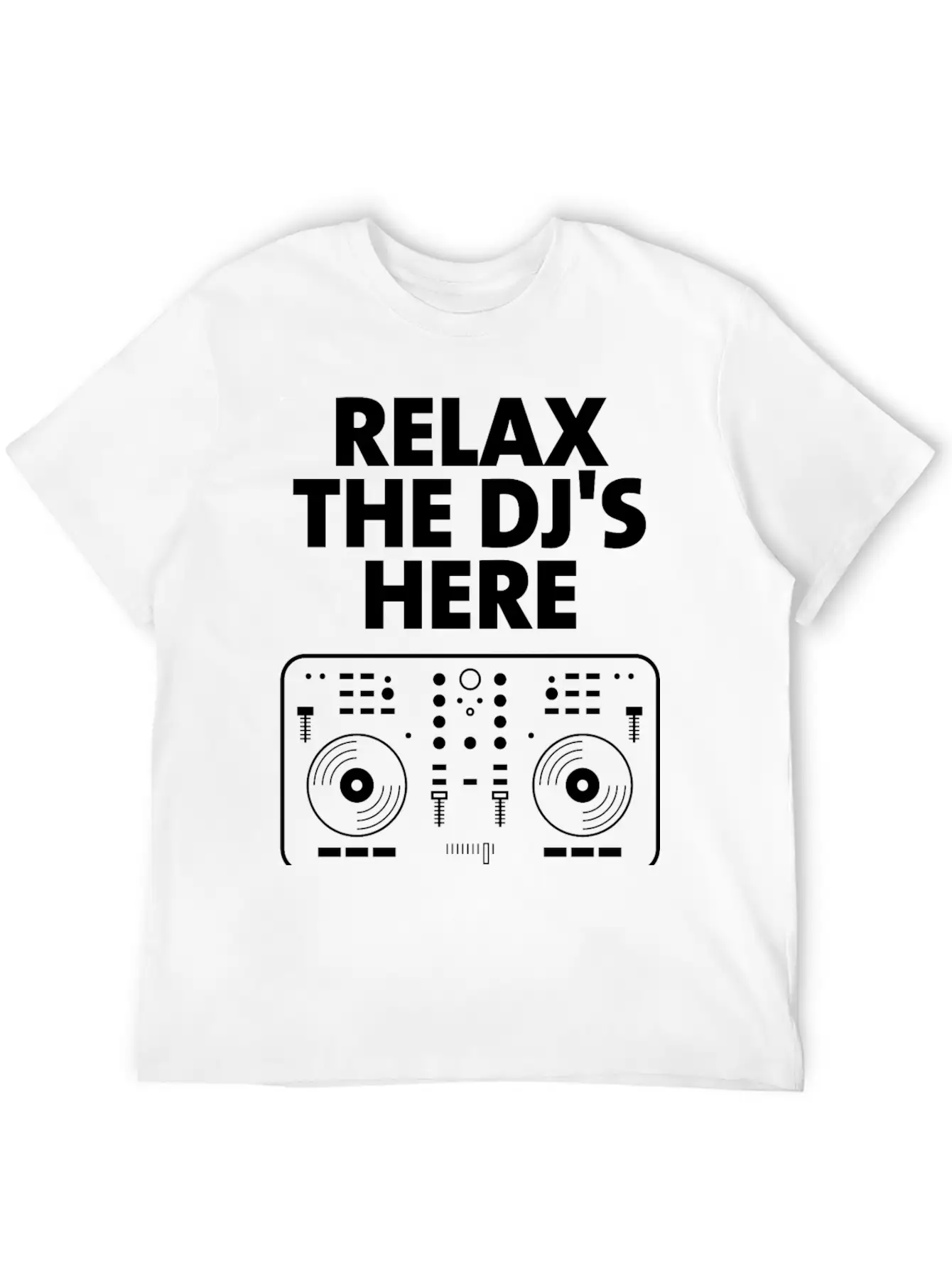 Relax The DJ's Here Breathable Graphic T-Shirt – Perfect For Casual Days