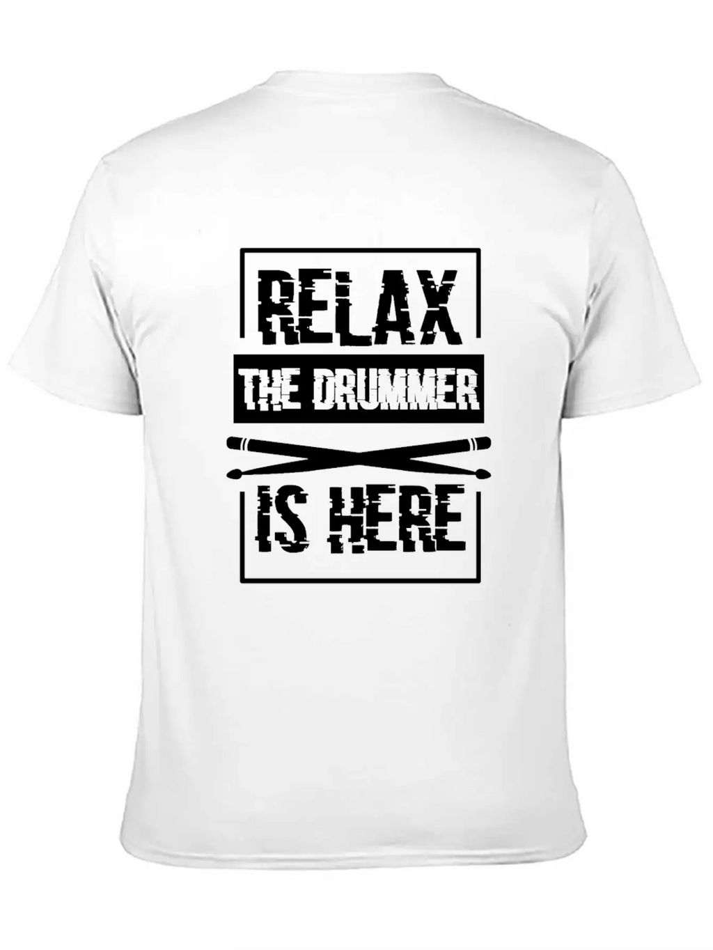 Relax The Drummer Is Here Stylish Everyday T-Shirt – Unisex Basic Cotton Tee