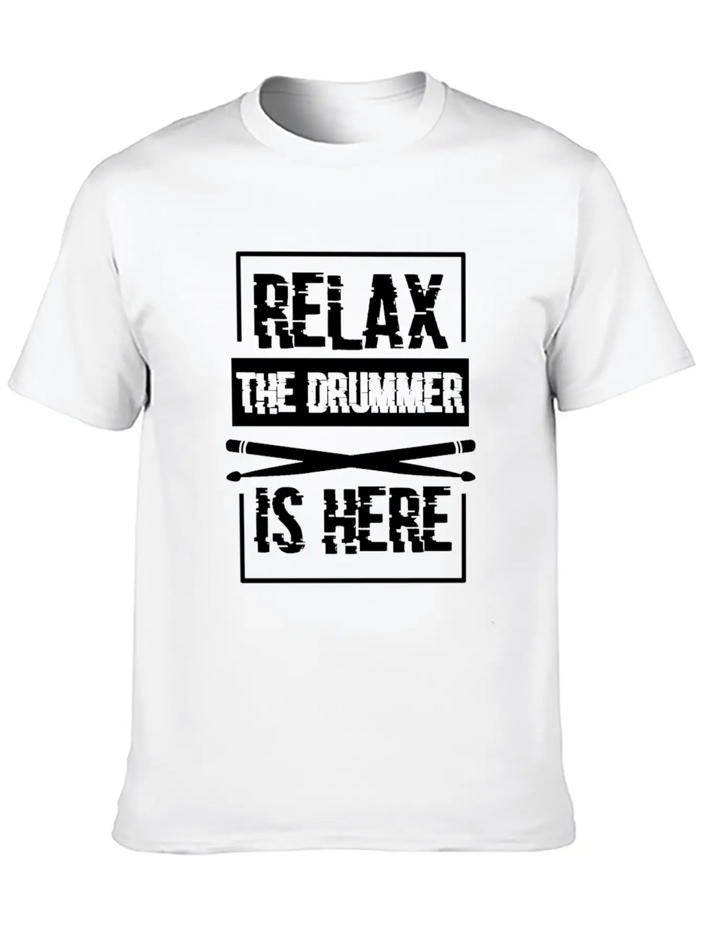 Relax The Drummer Is Here Stylish Everyday T-Shirt – Unisex Basic Cotton Tee