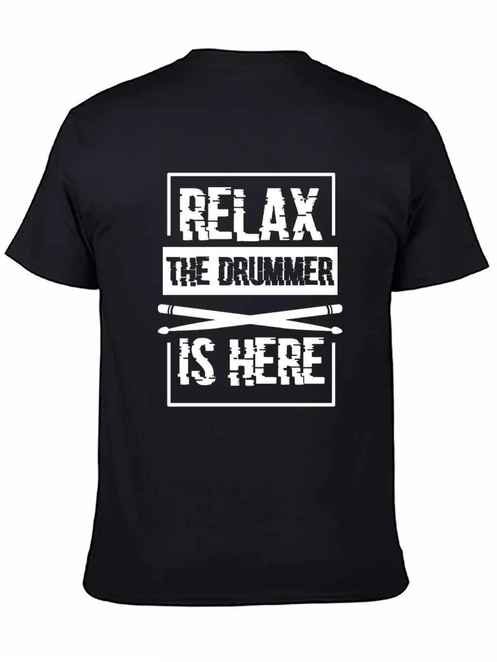 Relax The Drummer Is Here Stylish Everyday T-Shirt – Unisex Basic Cotton Tee