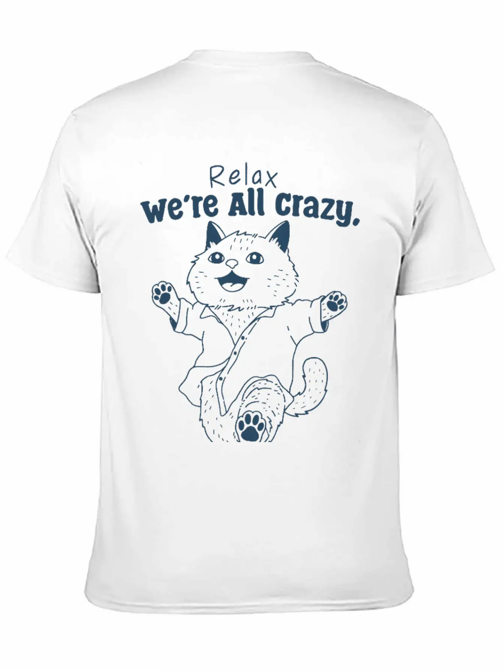 Relax We’re All Crazy Modern Fit Casual T-Shirt – Clean And Versatile Design