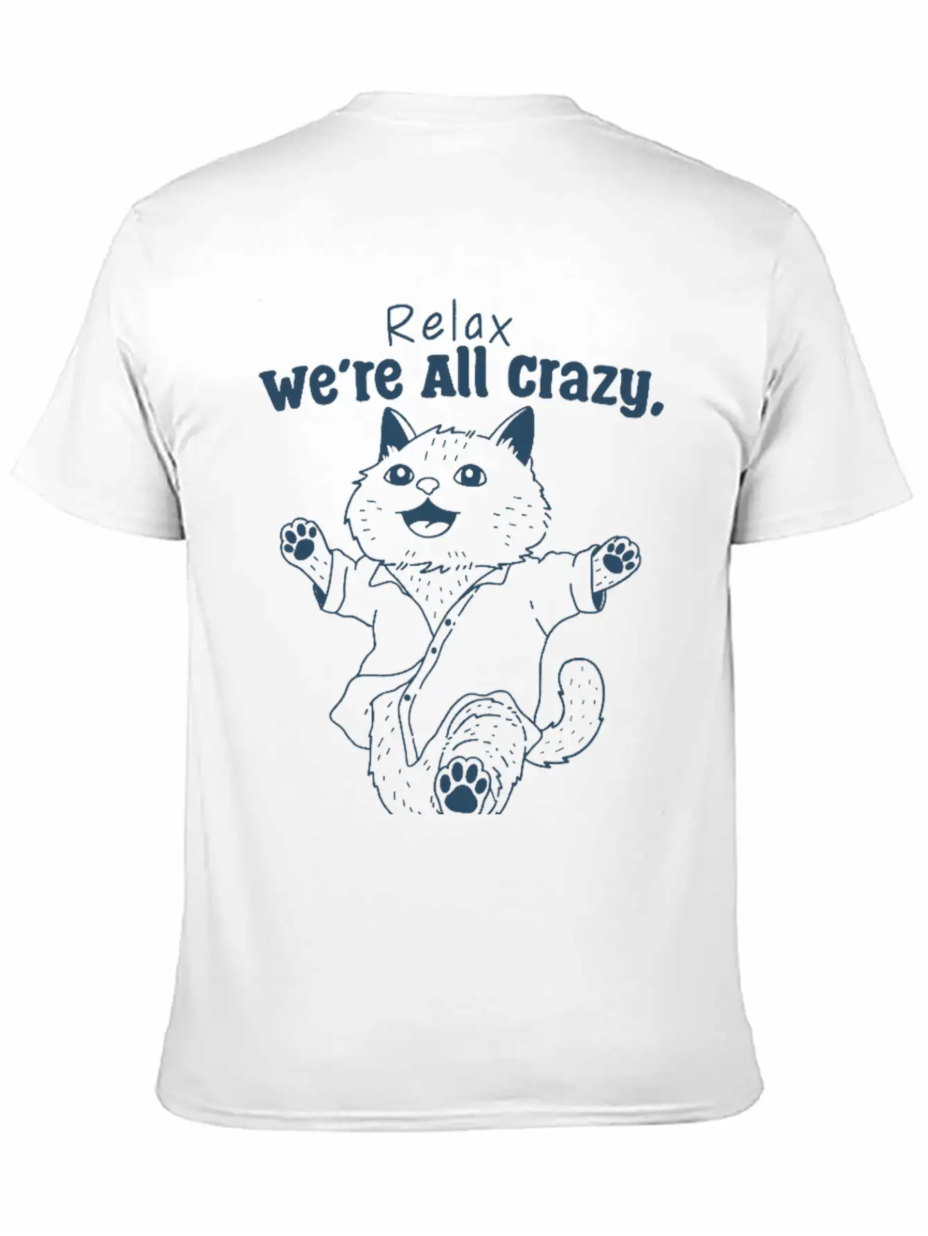 Relax We’re All Crazy Modern Fit Casual T-Shirt – Clean And Versatile Design