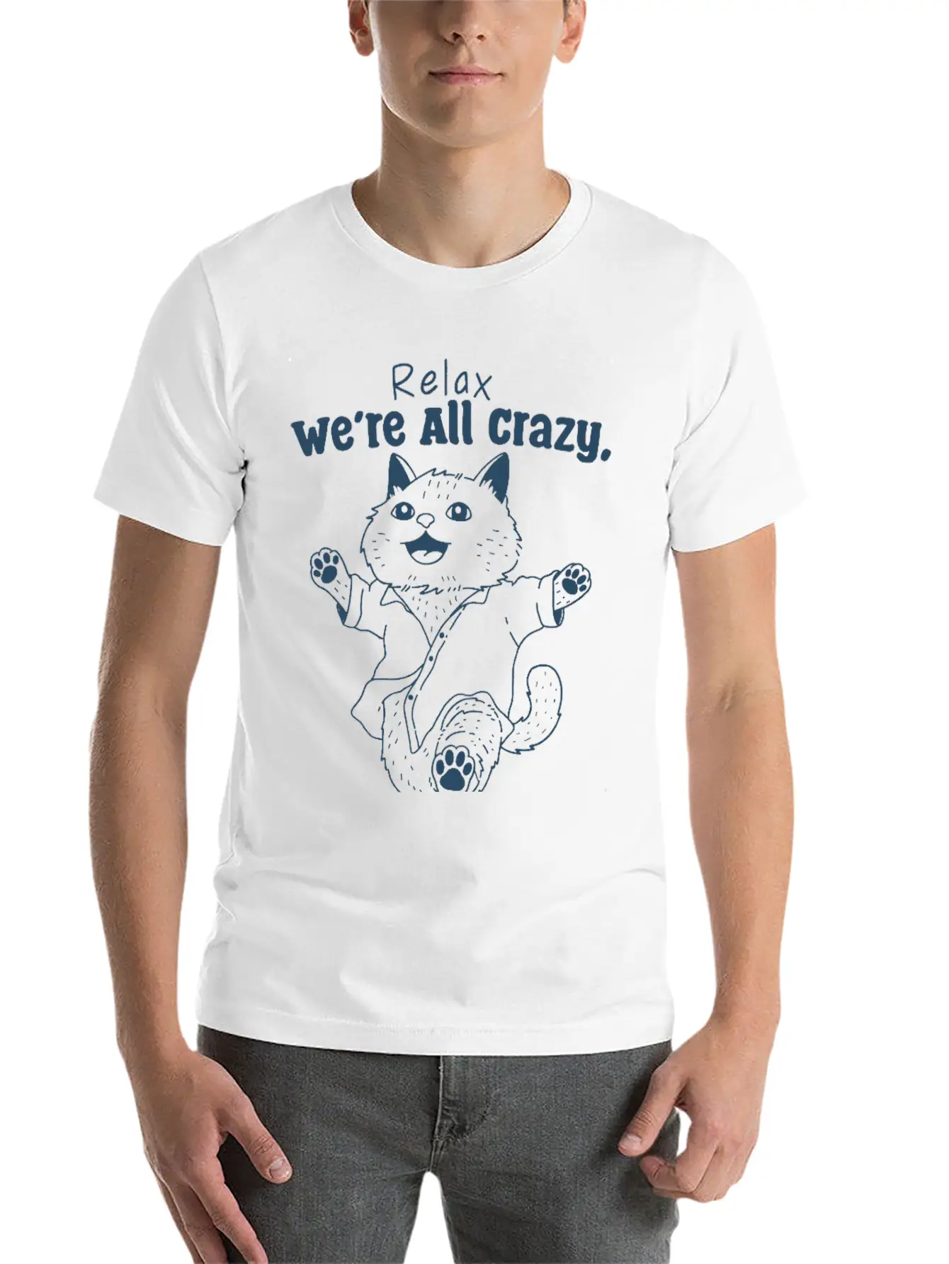 Relax We’re All Crazy Modern Fit Casual T-Shirt – Clean And Versatile Design