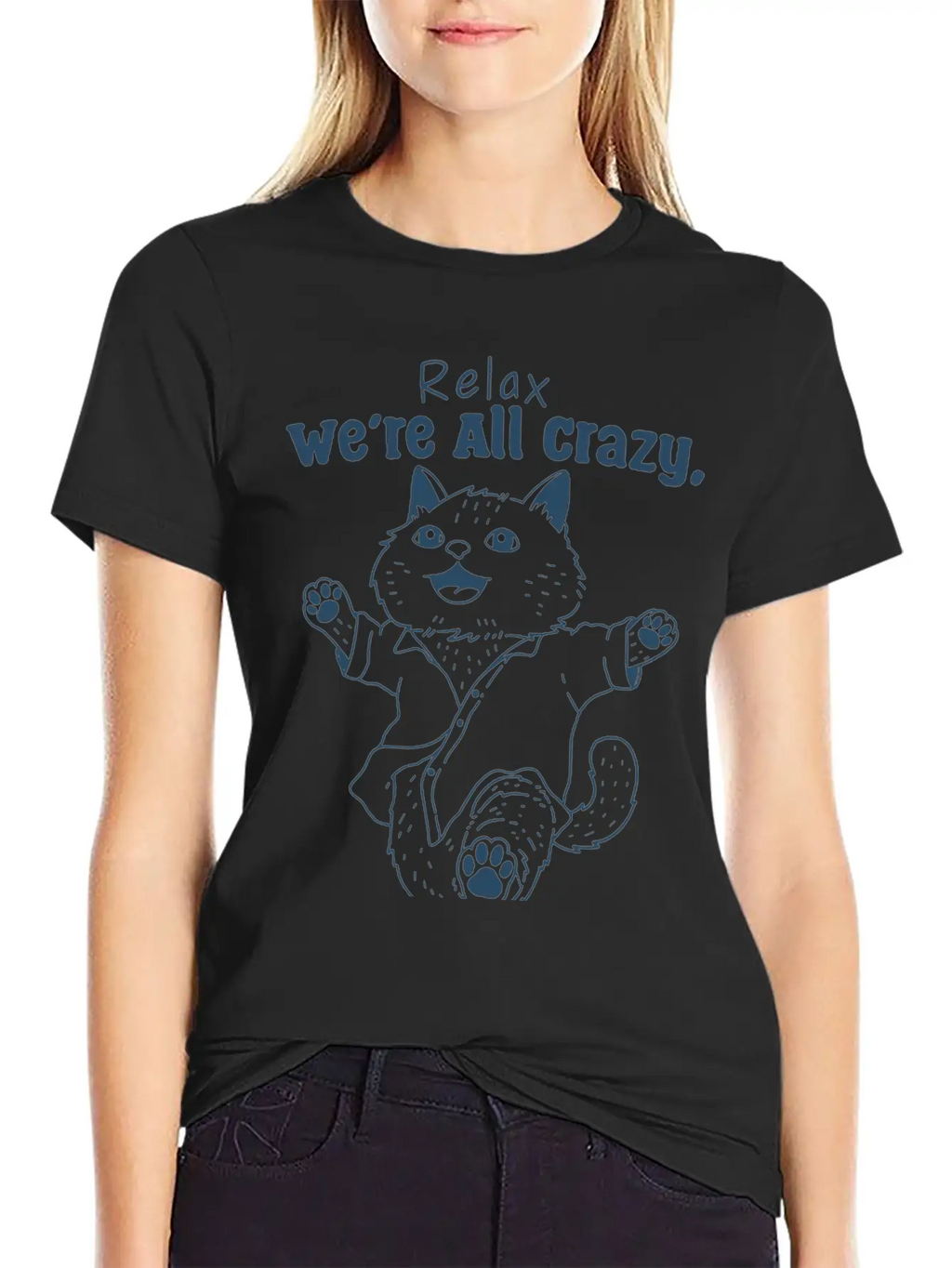 Relax We’re All Crazy Modern Fit Casual T-Shirt – Clean And Versatile Design