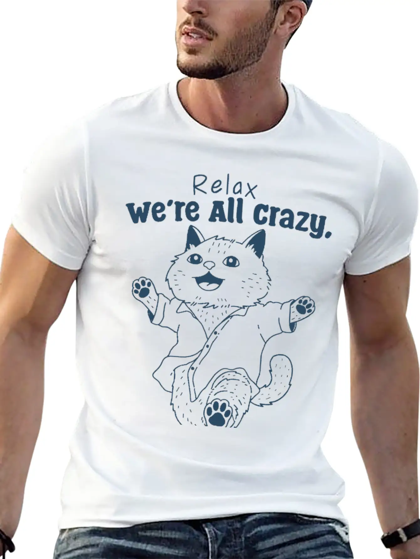 Relax We’re All Crazy Modern Fit Casual T-Shirt – Clean And Versatile Design