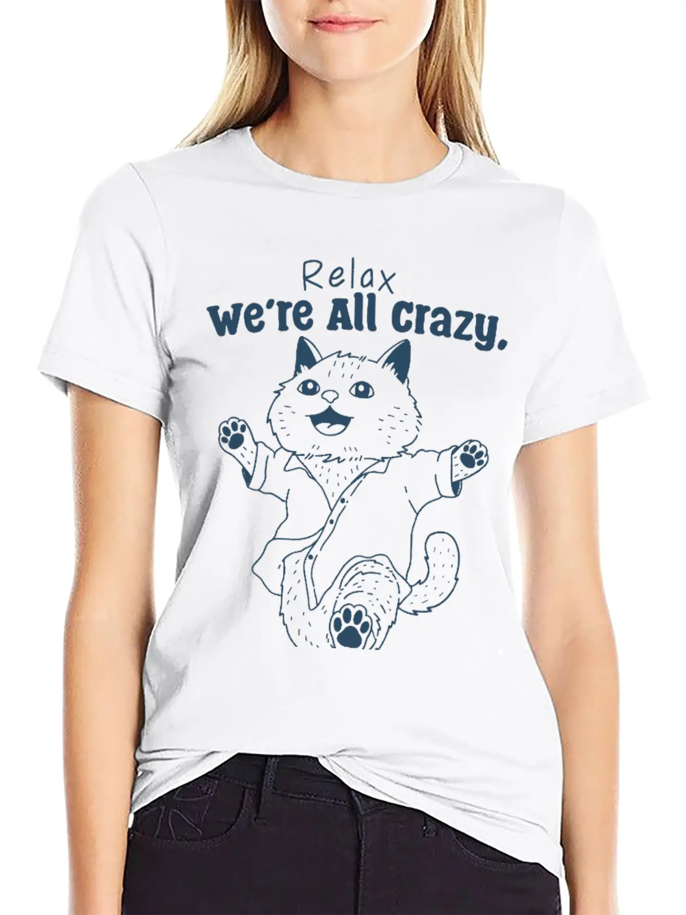 Relax We’re All Crazy Modern Fit Casual T-Shirt – Clean And Versatile Design