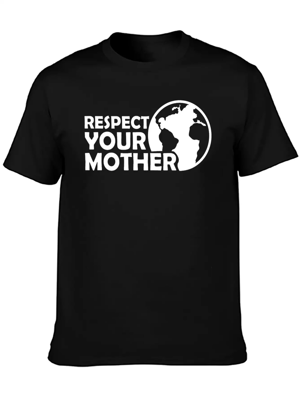 Respect Your Mother Climate Change Ecology Saying Basic Graphic T-Shirt – Daily Comfort In Soft Cotton