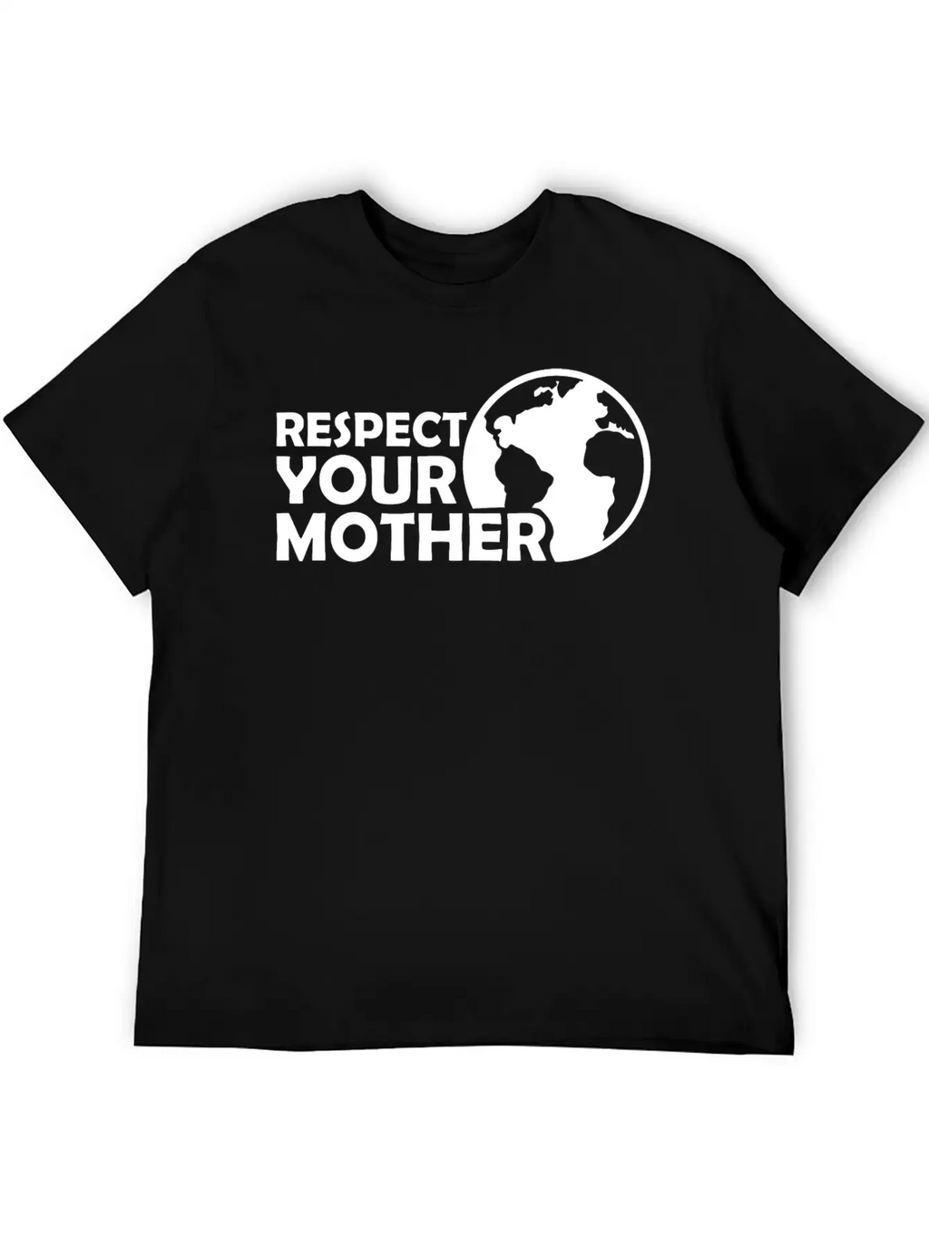 Respect Your Mother Climate Change Ecology Saying Basic Graphic T-Shirt – Daily Comfort In Soft Cotton