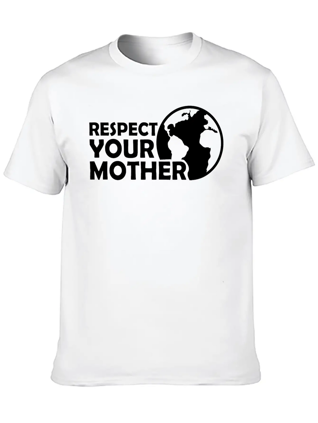 Respect Your Mother Climate Change Ecology Saying Basic Graphic T-Shirt – Daily Comfort In Soft Cotton