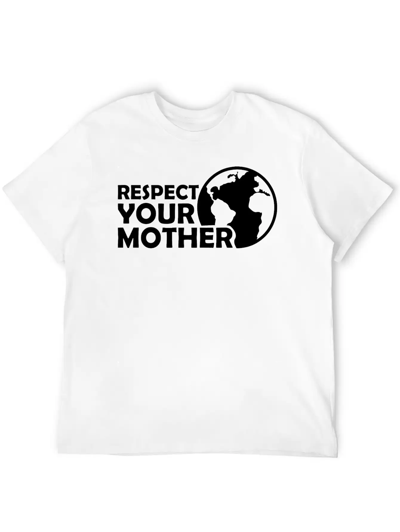 Respect Your Mother Climate Change Ecology Saying Basic Graphic T-Shirt – Daily Comfort In Soft Cotton