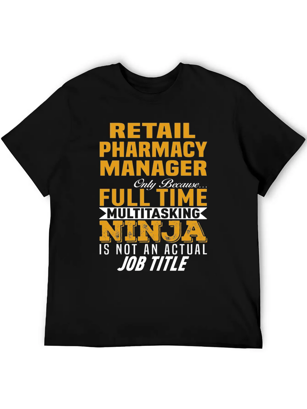 Retail Pharmacy Manager Unisex Casual T-Shirt – Clean Design For Daily Comfort