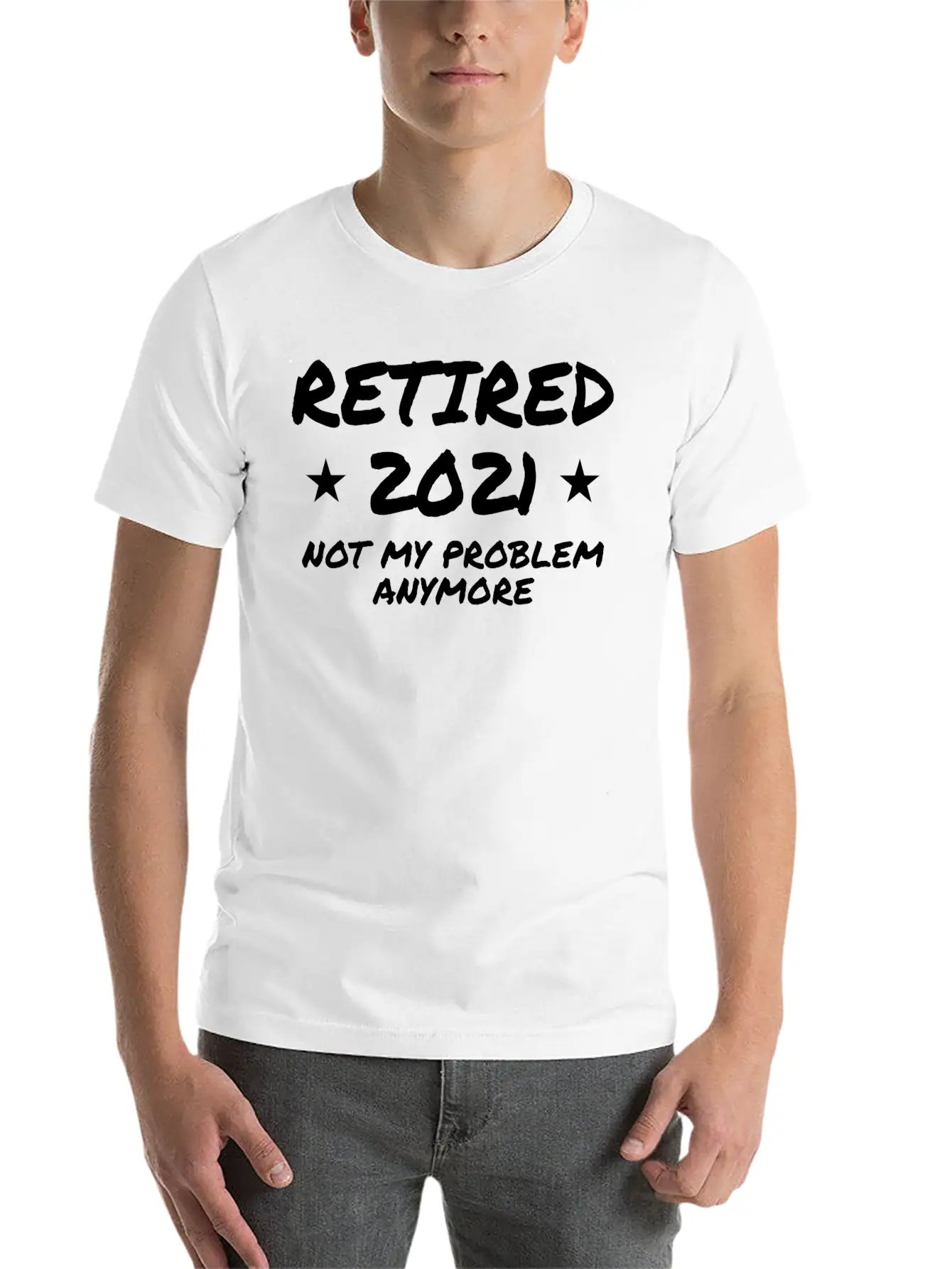 Retired 2021 Not My Problem Anymore Breathable Graphic T-Shirt – Perfect For Casual Days