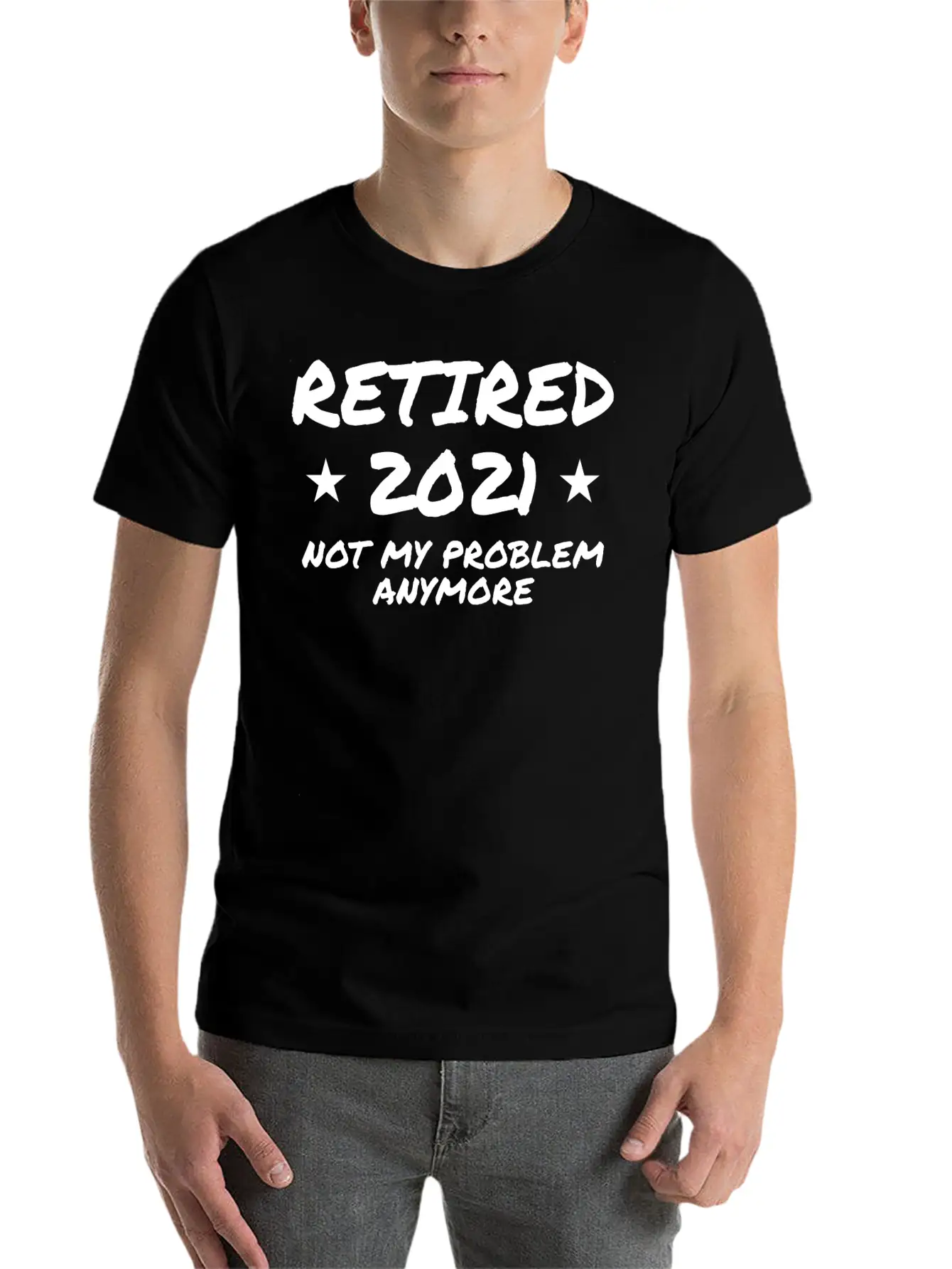 Retired 2021 Not My Problem Anymore Breathable Graphic T-Shirt – Perfect For Casual Days