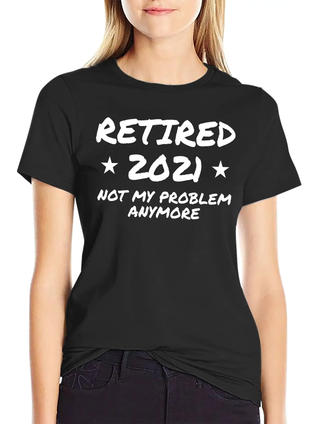 Retired 2021 Not My Problem Anymore Breathable Graphic T-Shirt – Perfect For Casual Days