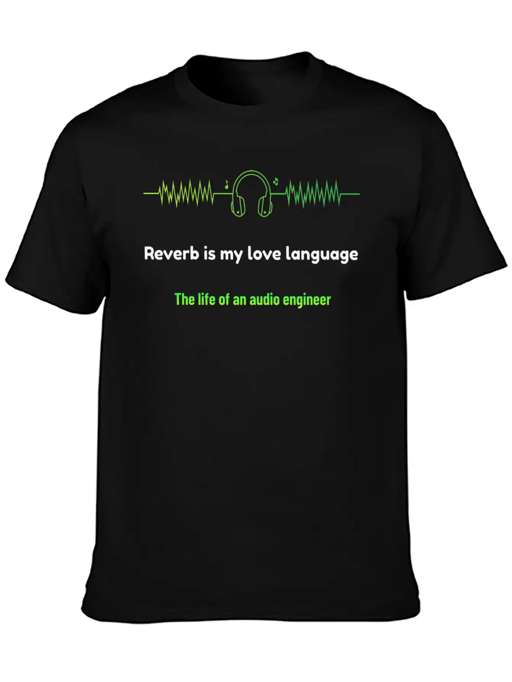 Reverb Is My Love Language Audio Engineer Basic Graphic T-Shirt – Daily Comfort In Soft Cotton