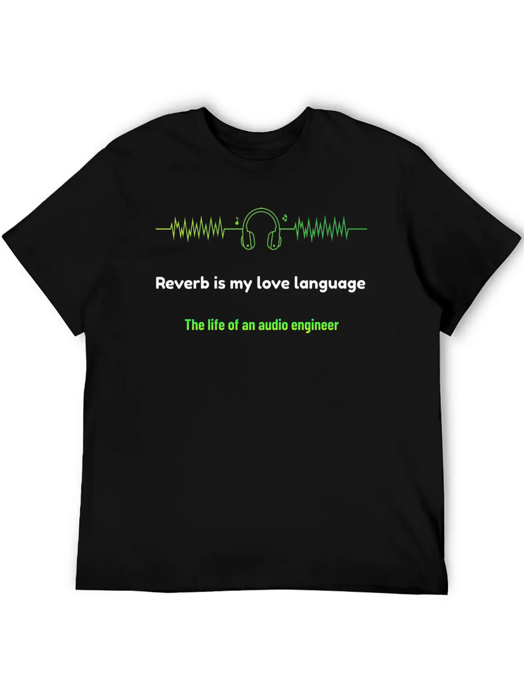 Reverb Is My Love Language Audio Engineer Basic Graphic T-Shirt – Daily Comfort In Soft Cotton