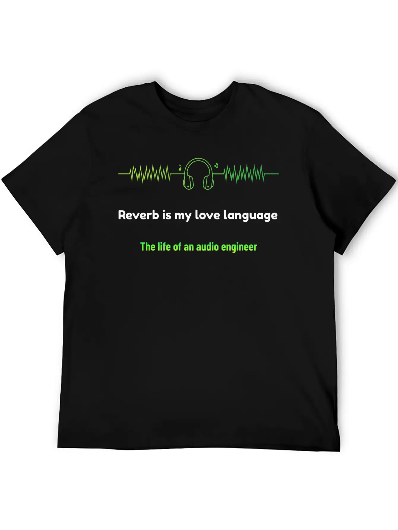 Reverb Is My Love Language Audio Engineer Basic Graphic T-Shirt – Daily Comfort In Soft Cotton