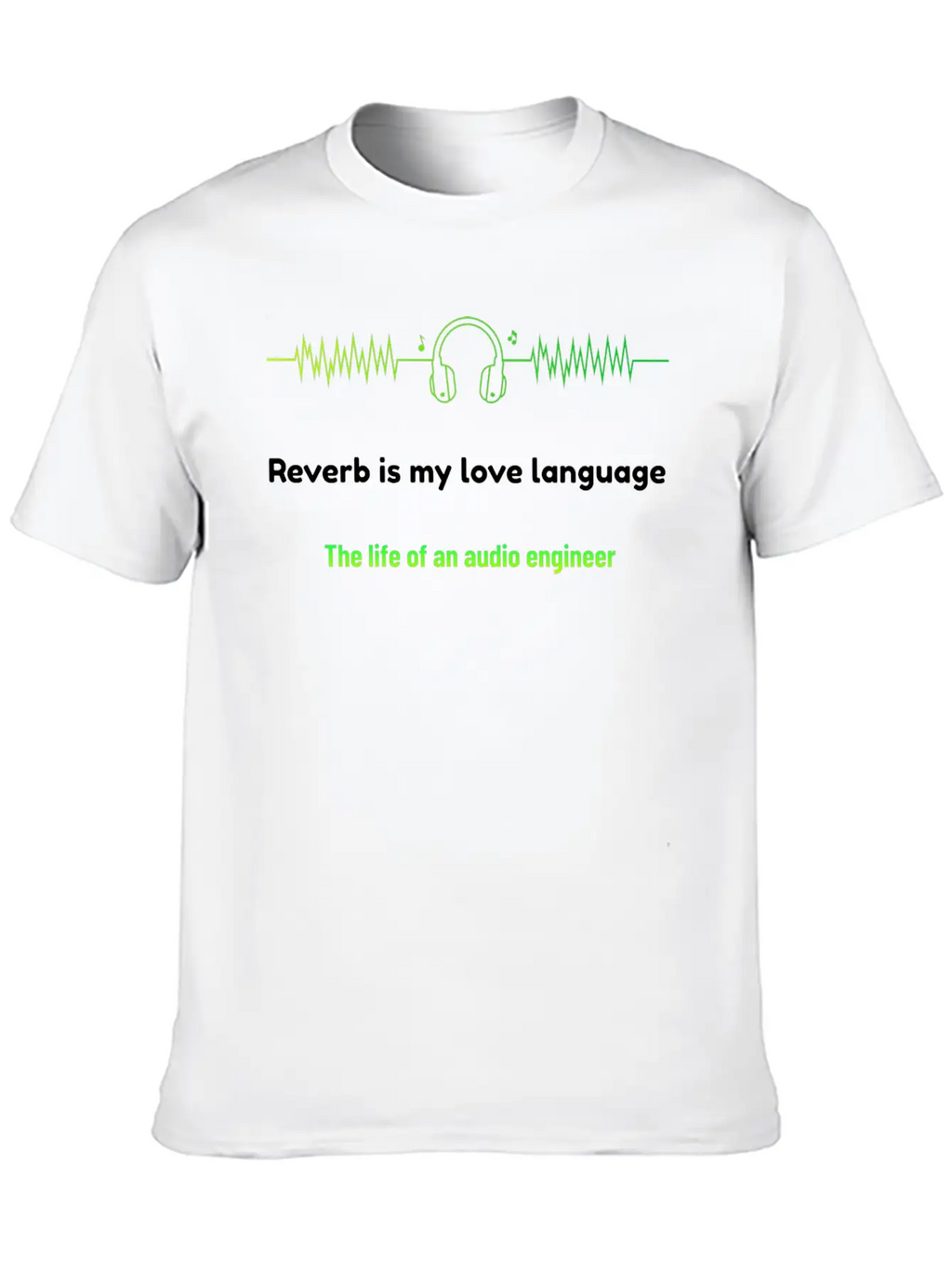Reverb Is My Love Language Audio Engineer Basic Graphic T-Shirt – Daily Comfort In Soft Cotton