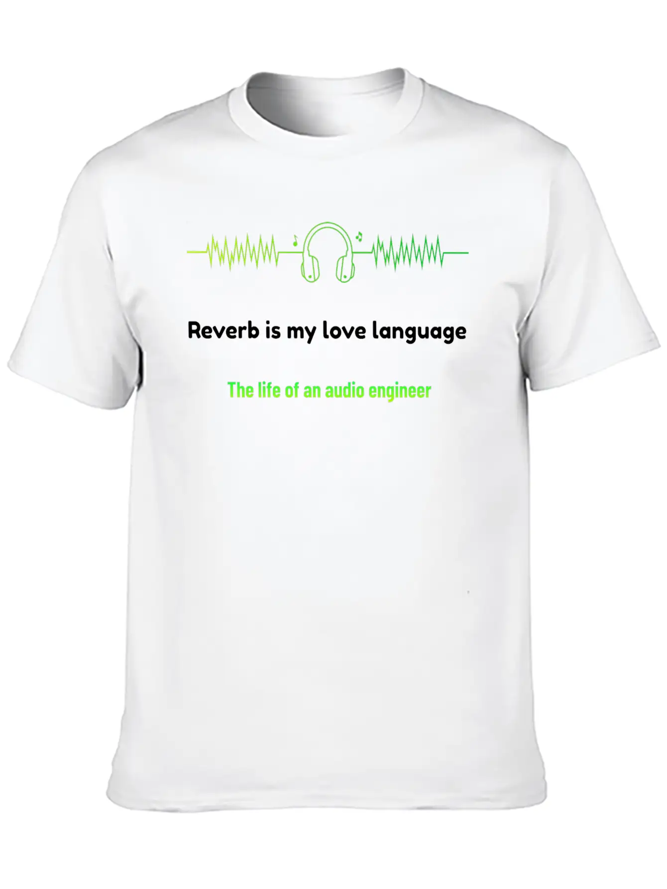 Reverb Is My Love Language Audio Engineer Basic Graphic T-Shirt – Daily Comfort In Soft Cotton