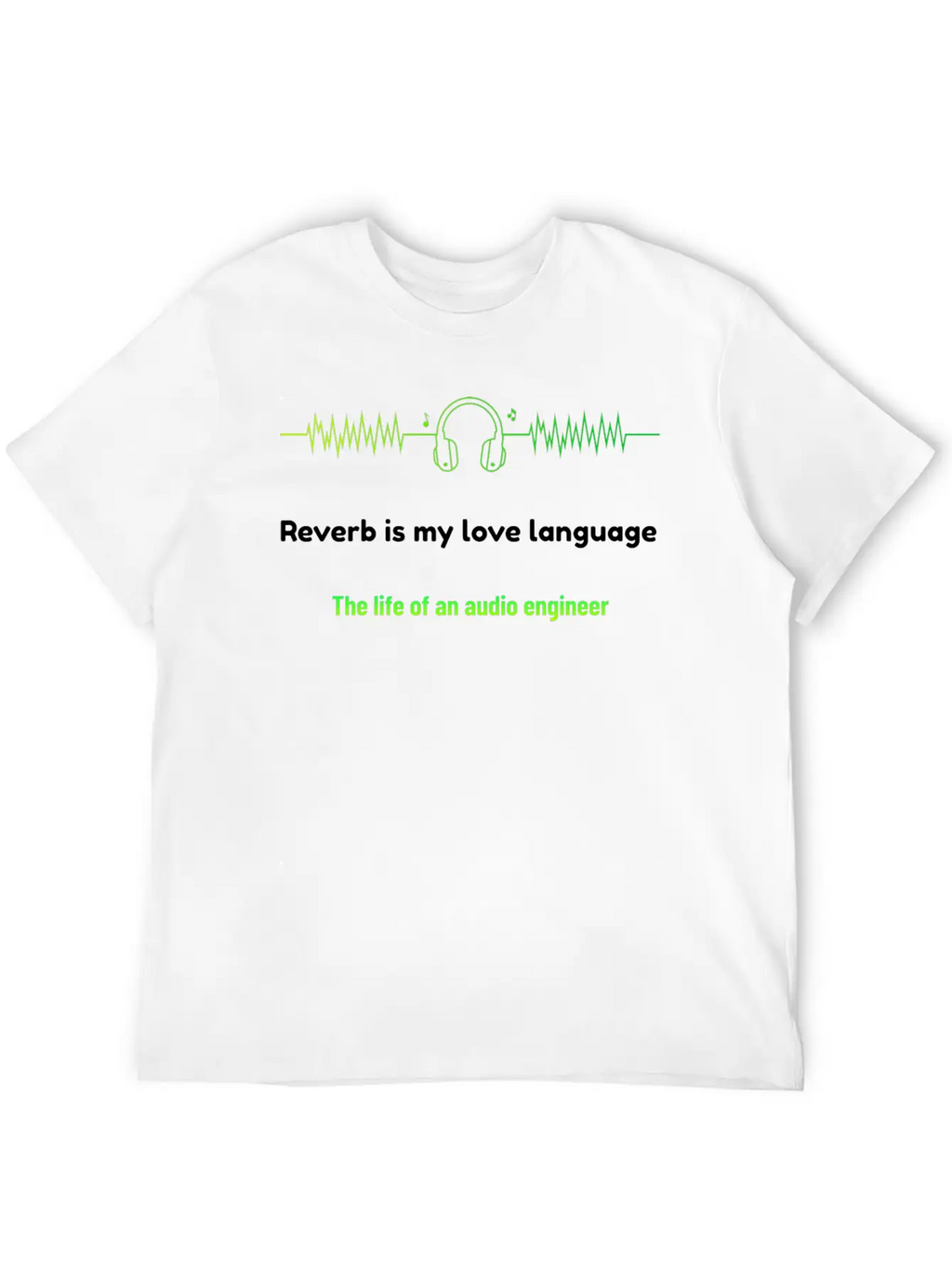 Reverb Is My Love Language Audio Engineer Basic Graphic T-Shirt – Daily Comfort In Soft Cotton