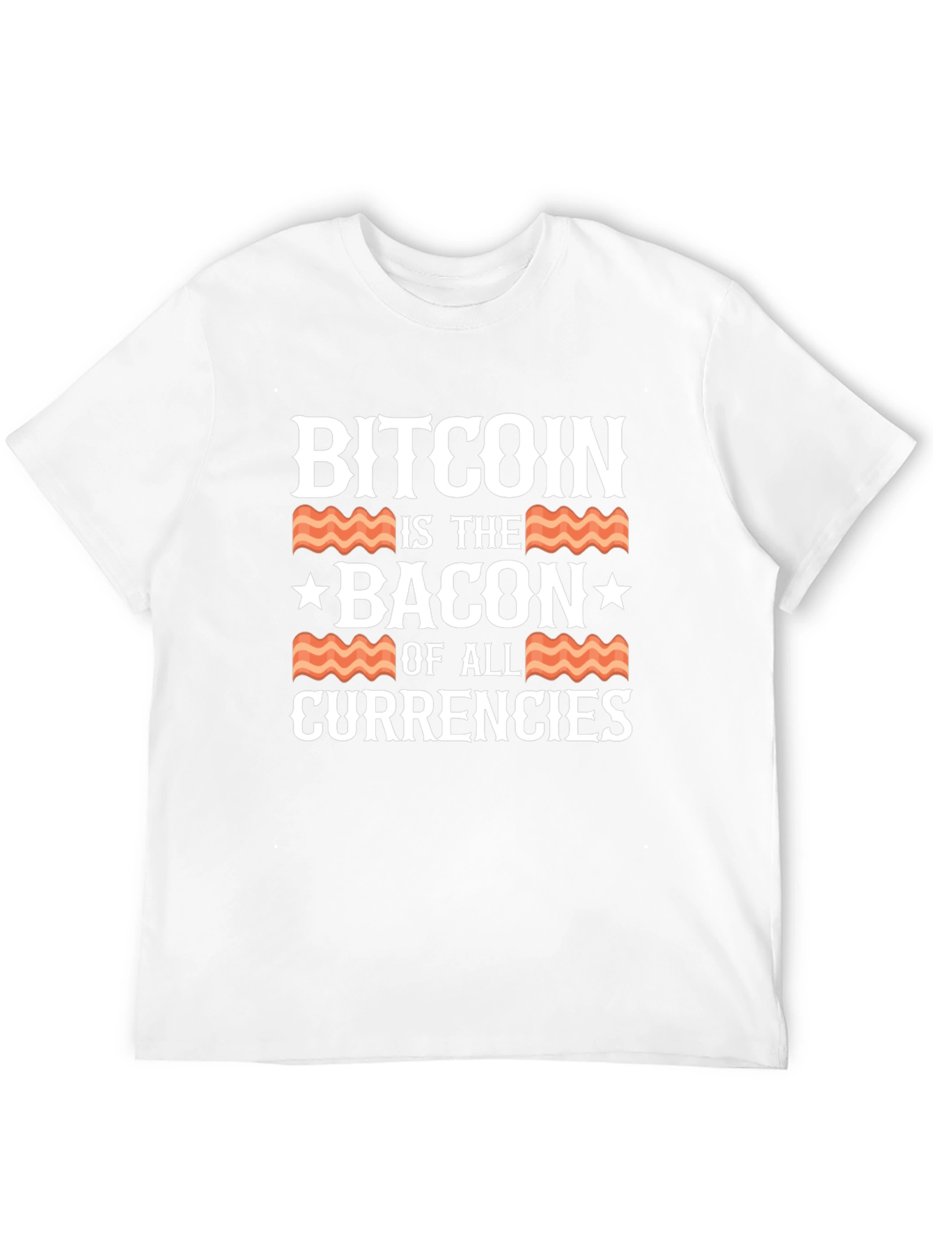 Bitcoin is the Bacon of All Currencies T-Shirt