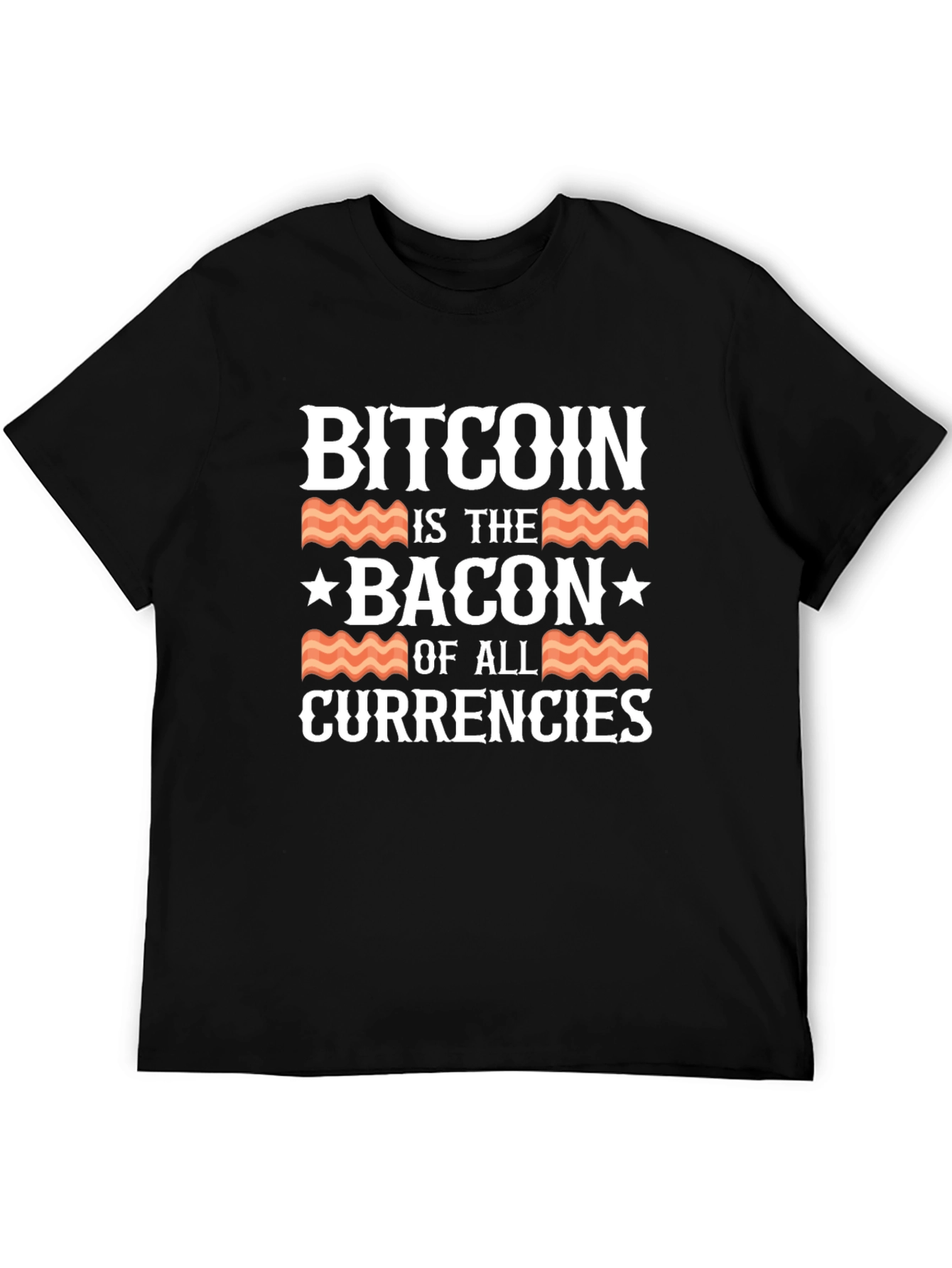 Bitcoin is the Bacon of All Currencies T-Shirt