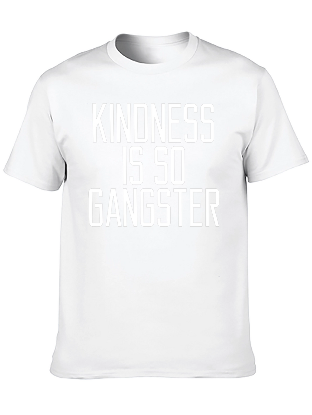 Kindness is so Gangster T-Shirt