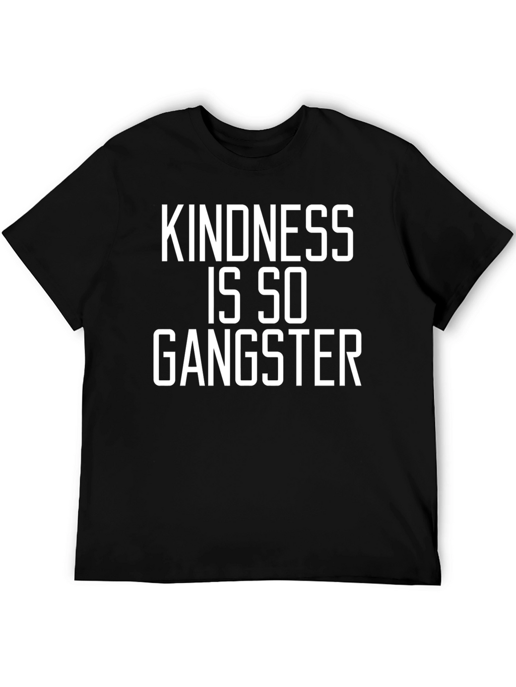 Kindness is so Gangster T-Shirt