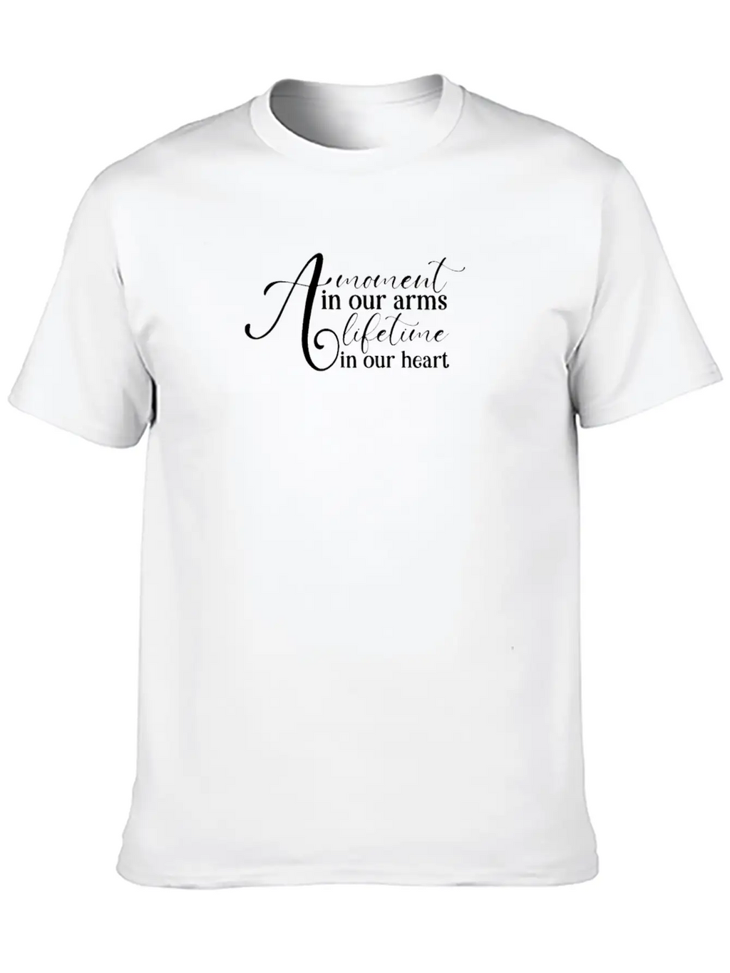 RIP Memorial A Moment In Our Arms A Lifetime In Classic Cotton Tee – Unisex Comfort For Any Season
