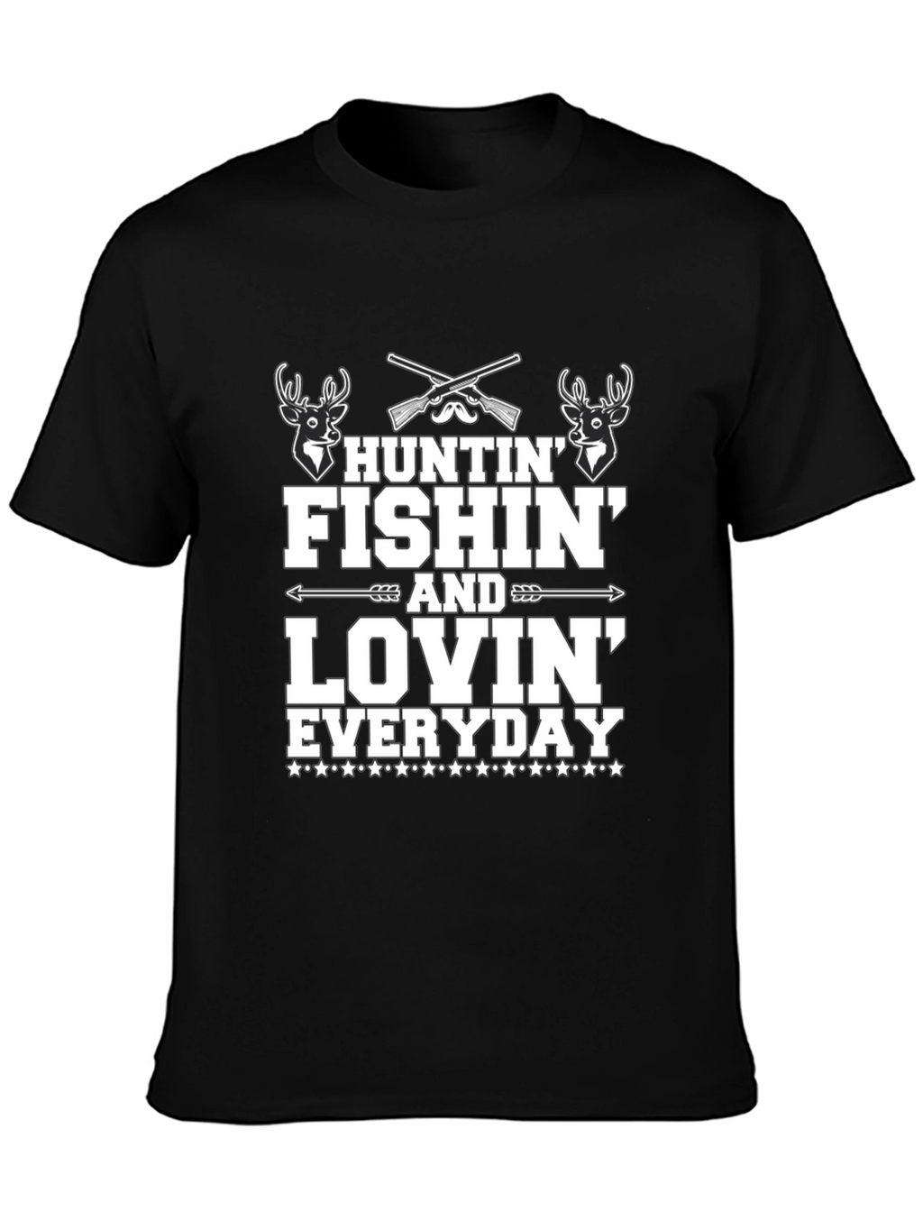 Huntin Fishin Lovin Everyday T-Shirt