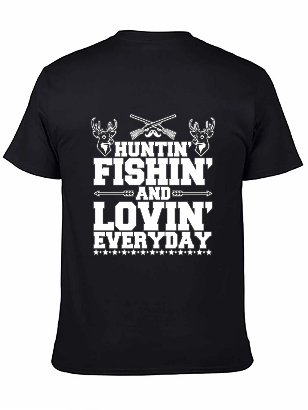 Huntin Fishin Lovin Everyday T-Shirt